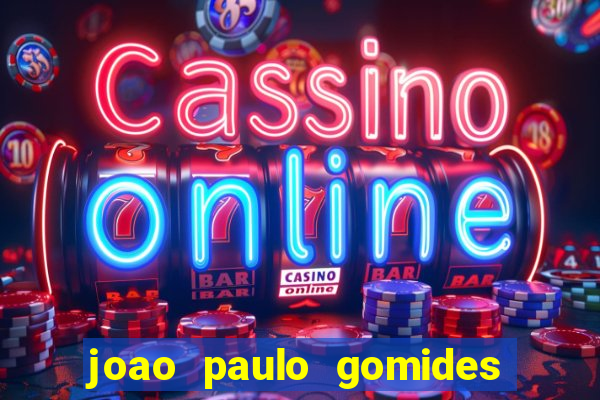 joao paulo gomides dos santos