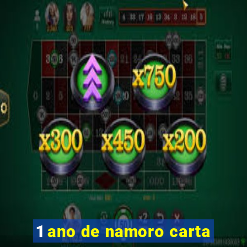 1 ano de namoro carta