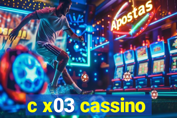 c x03 cassino