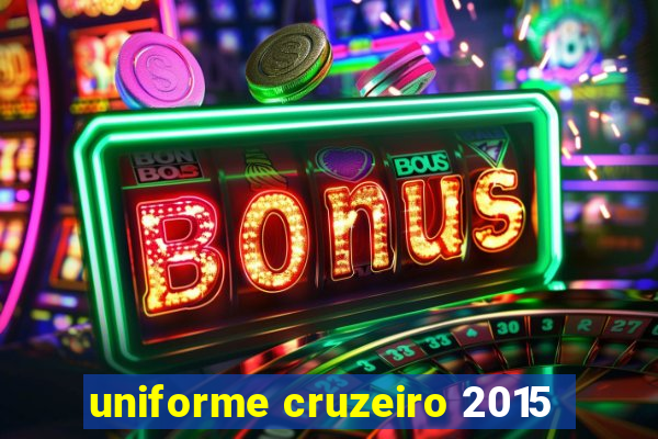 uniforme cruzeiro 2015