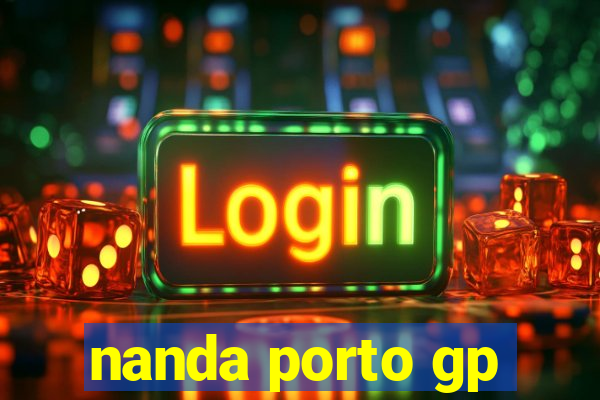 nanda porto gp