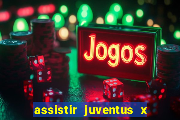 assistir juventus x bayer leverkusen futemax