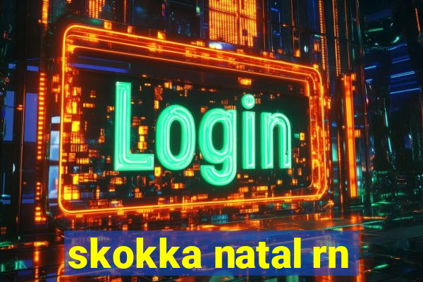 skokka natal rn