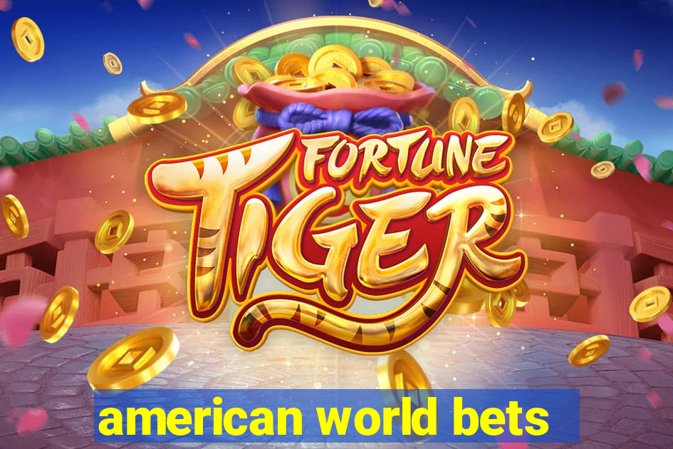american world bets