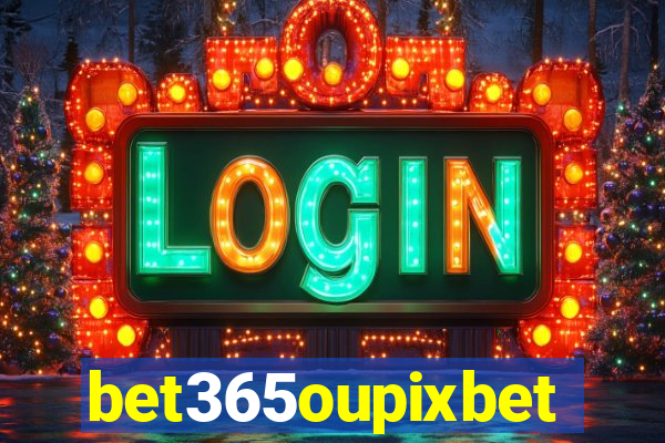 bet365oupixbet