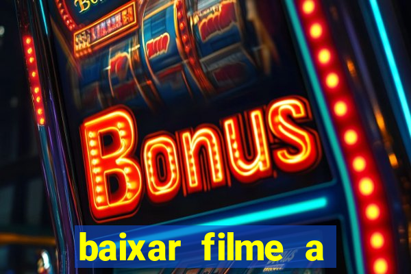 baixar filme a bela e a fera