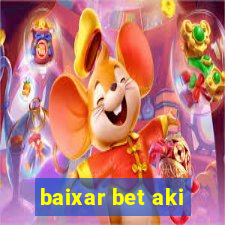 baixar bet aki