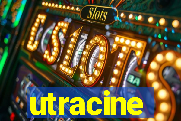 utracine