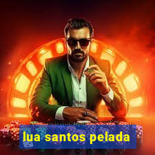 lua santos pelada