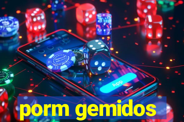 porm gemidos