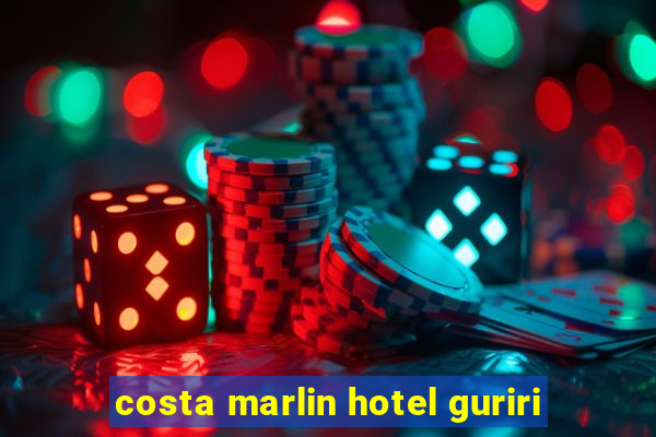 costa marlin hotel guriri