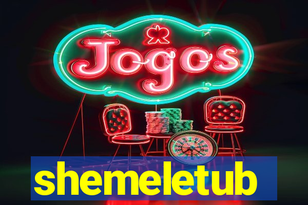 shemeletub