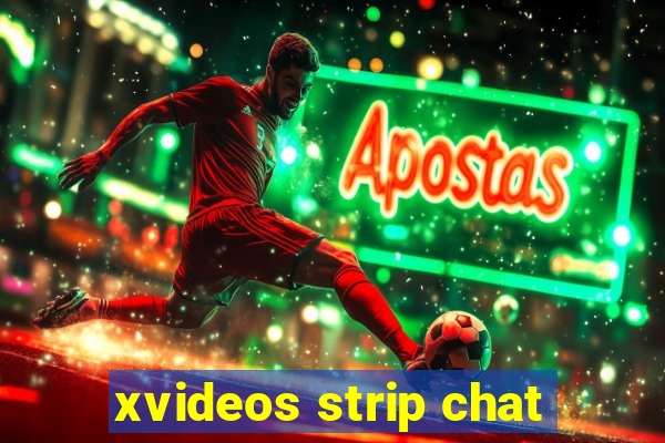 xvideos strip chat