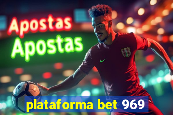 plataforma bet 969