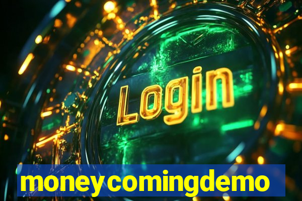 moneycomingdemo