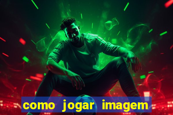como jogar imagem no google para pesquisa