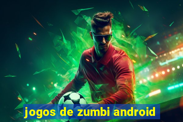 jogos de zumbi android