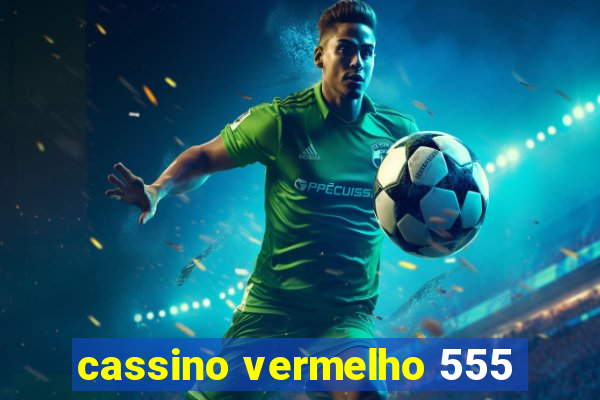 cassino vermelho 555