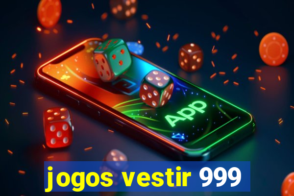 jogos vestir 999