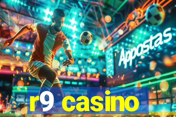 r9 casino