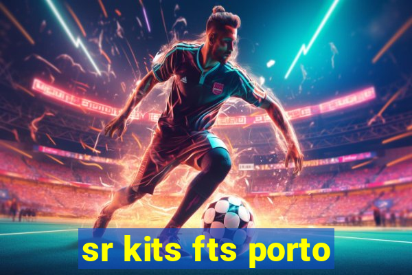 sr kits fts porto