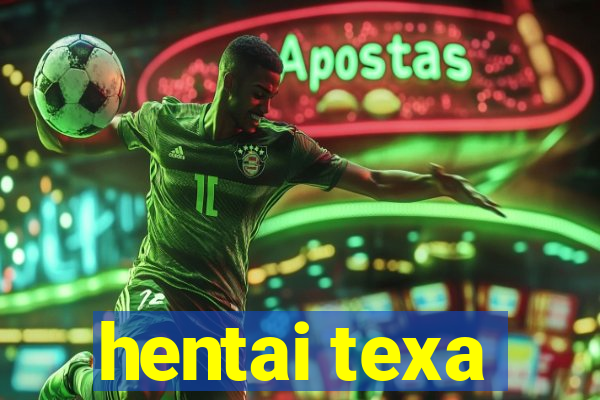 hentai texa