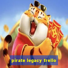 pirate legacy trello