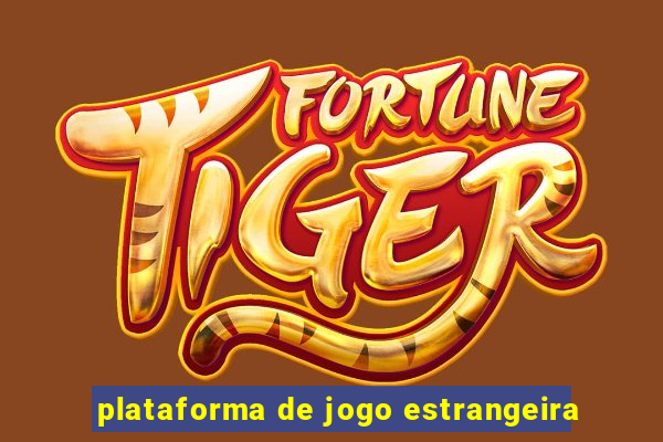 plataforma de jogo estrangeira