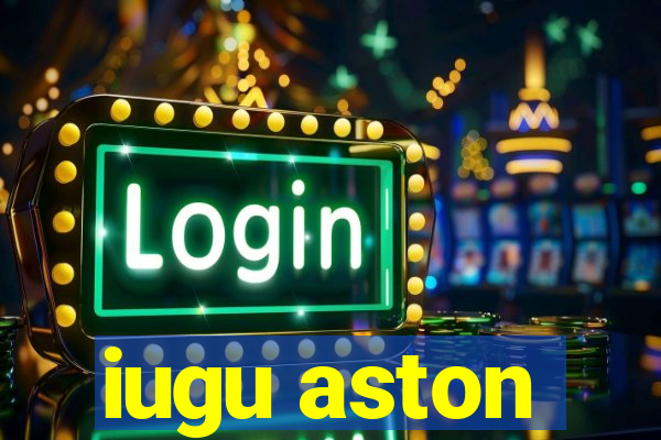 iugu aston