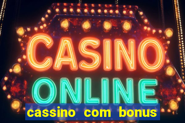 cassino com bonus no cadastro sem deposito
