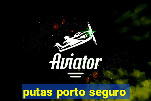 putas porto seguro