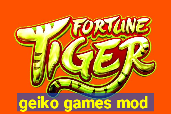 geiko games mod