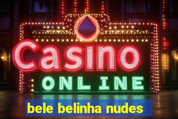 bele belinha nudes
