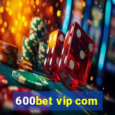 600bet vip com