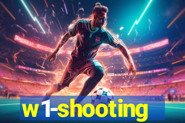 w1-shooting