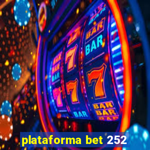plataforma bet 252