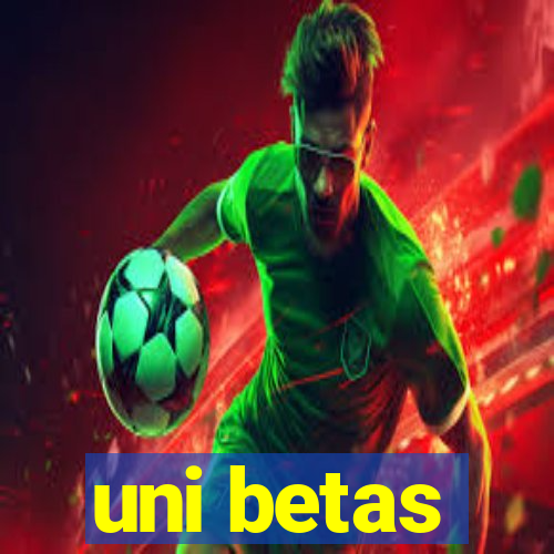 uni betas