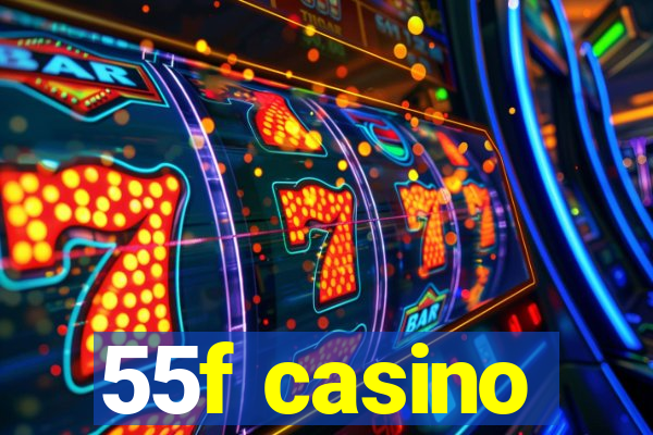 55f casino