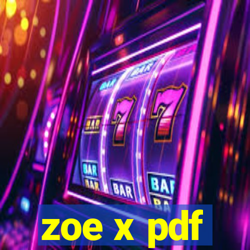 zoe x pdf
