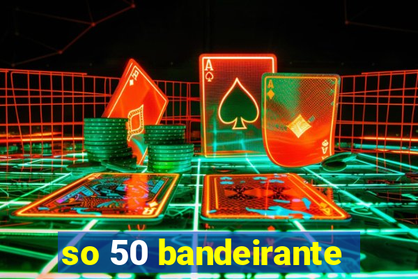 so 50 bandeirante