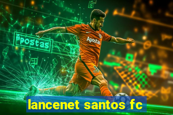 lancenet santos fc