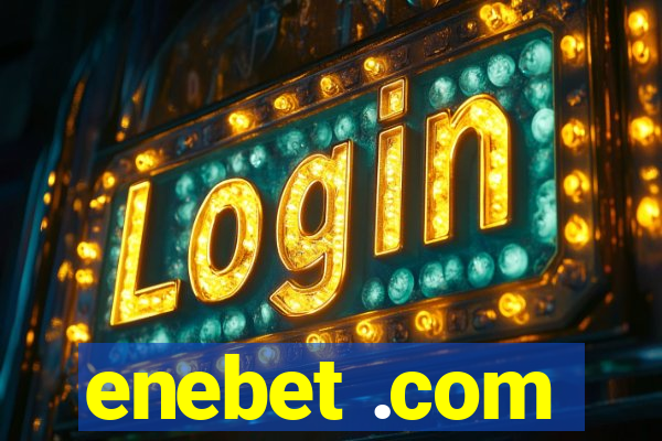 enebet .com