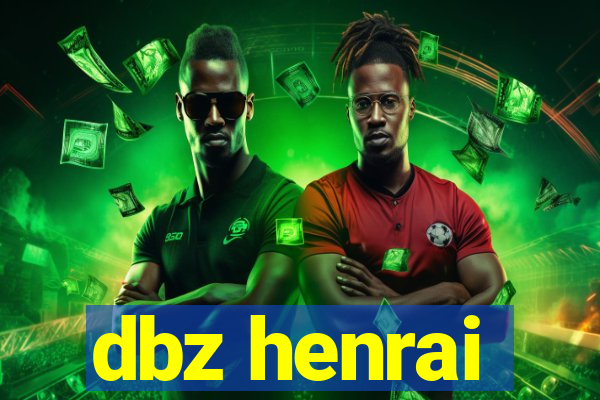 dbz henrai