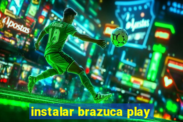 instalar brazuca play