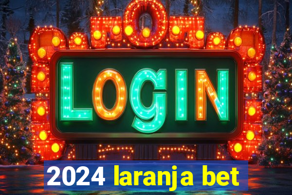 2024 laranja bet