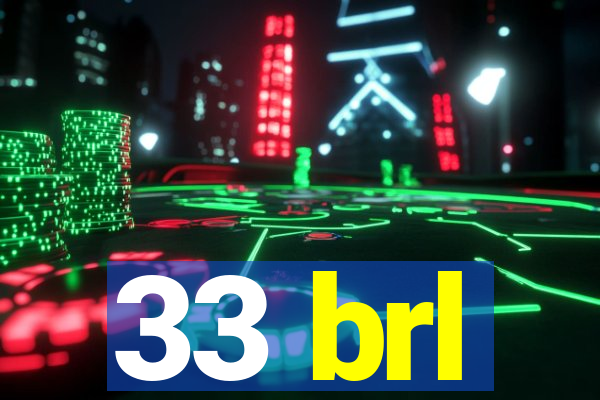 33 brl