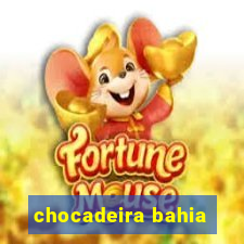 chocadeira bahia
