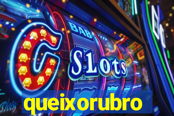 queixorubro