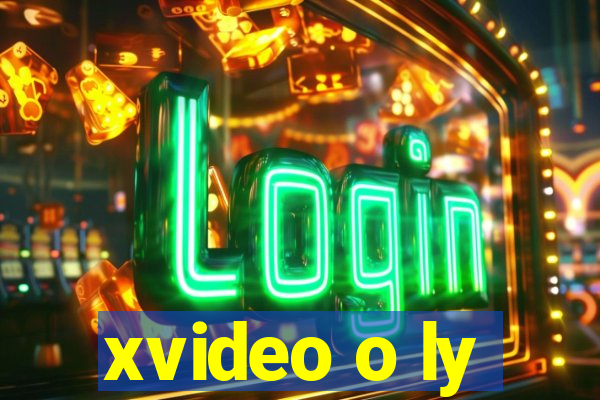 xvideo o ly