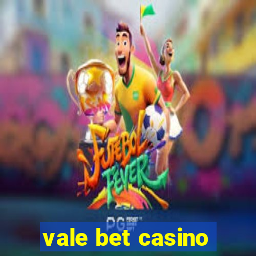 vale bet casino